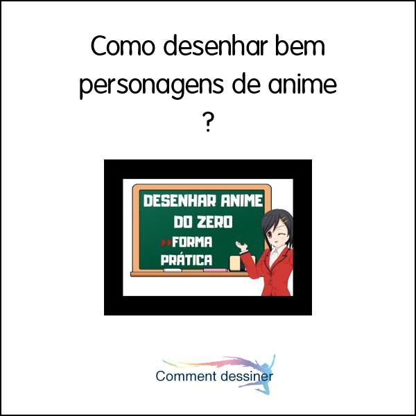 Como desenhar bem personagens de anime